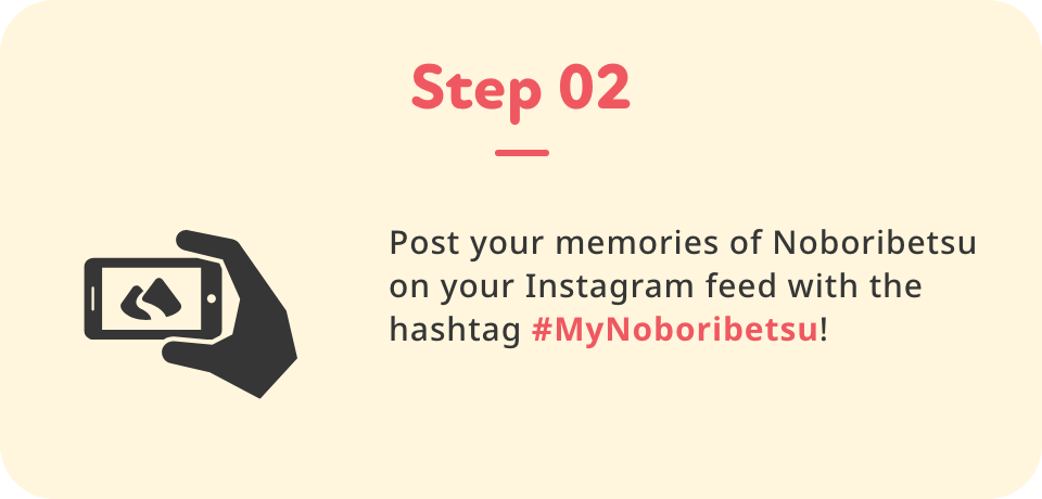 Post your memories of Noboribetsu on your Instagram feed with the hashtag #MyNoboribetsu!