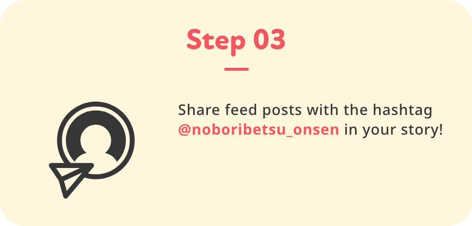 Share feed posts with the hashtag @noboribetsu_onsen in your story!